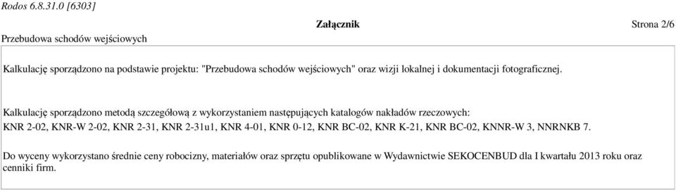 2-02, KNR 2-31, KNR 2-31u1, KNR 4-01, KNR 0-12, KNR BC-02, KNR K-21, KNR BC-02, KNNR-W 3, NNRNKB 7.