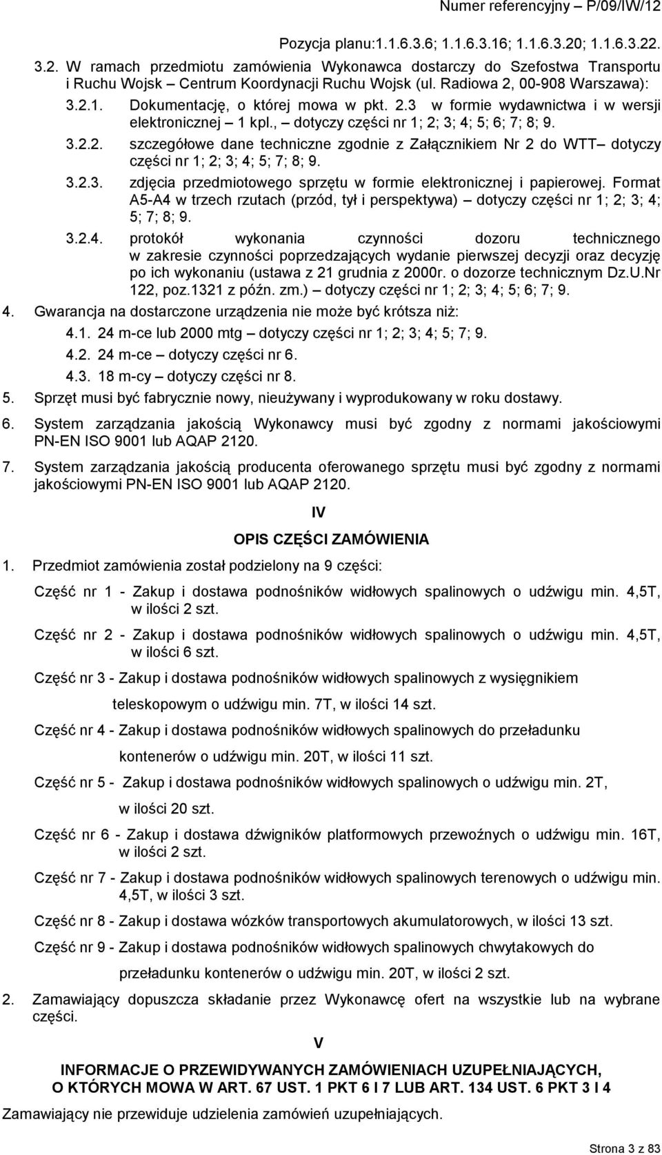 3.2.3. zdjęcia przedmiotowego sprzętu w formie elektronicznej i papierowej. Format A5-A4 