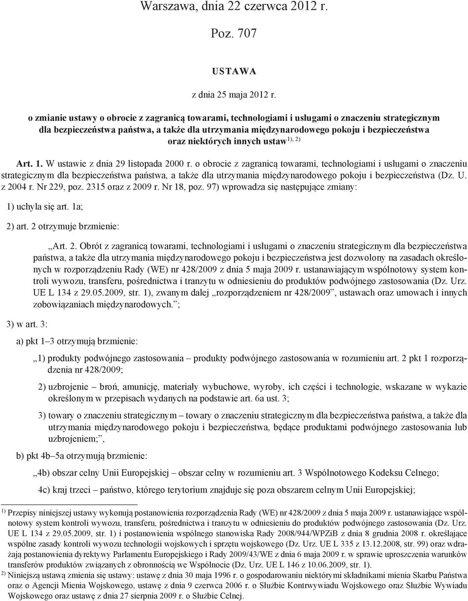 oraz niektórych innych ustaw Art. 1. W ustawie z dnia 29 listopada 2000 r.