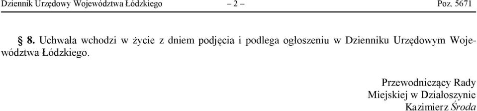 ogłoszeniu w Dzienniku Urzędowym Województwa Łódzkiego.