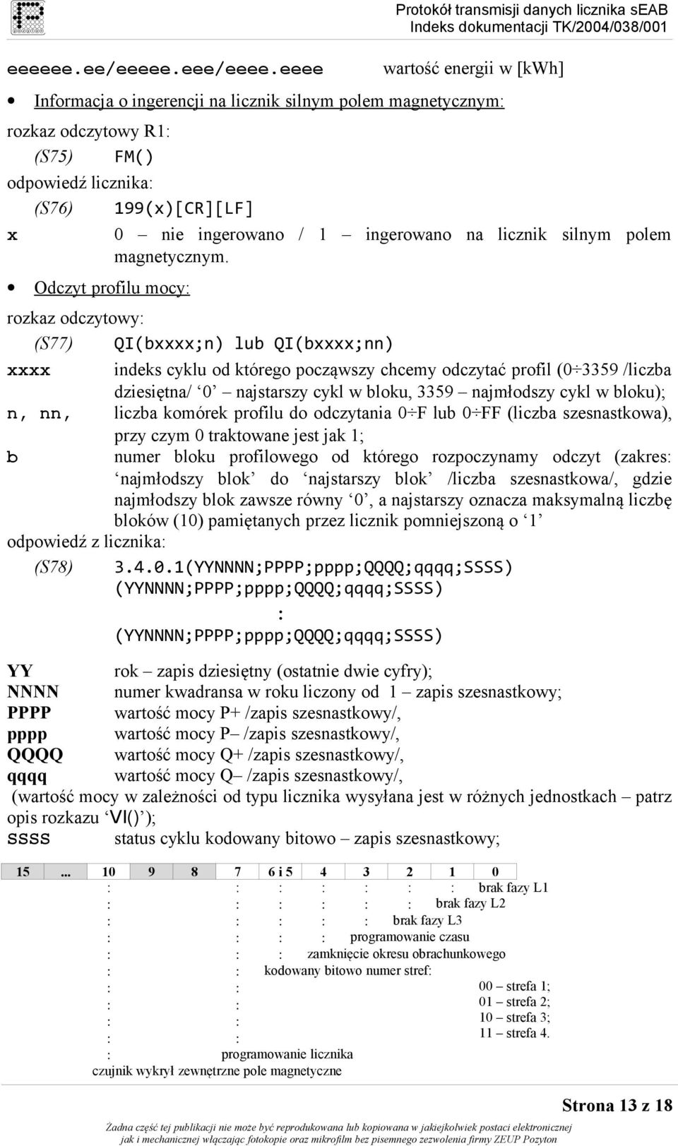 ingerowano / 1 ingerowano na licznik silnym polem magnetycznym.