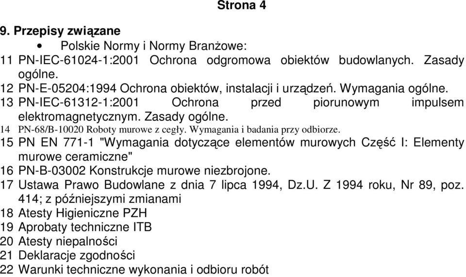 14 PN-68/B-10020 Roboty murowe z cegły. Wymagania i badania przy odbiorze.