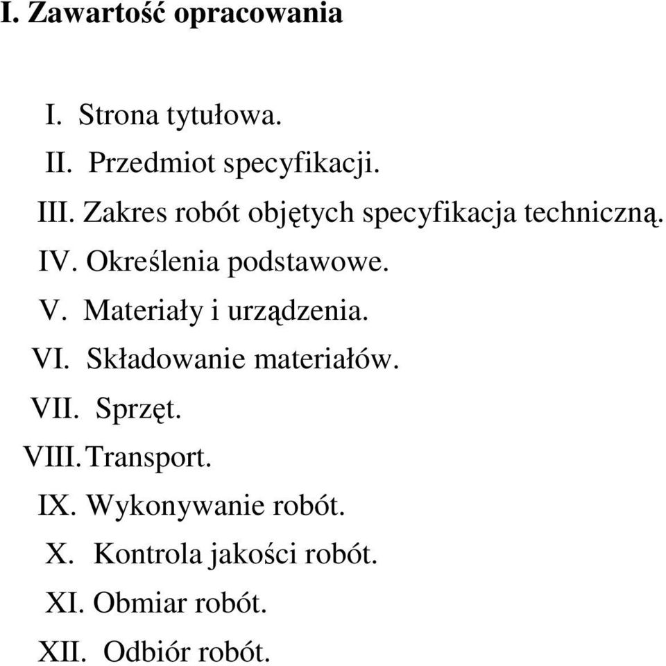 Materiały i urządzenia. VI. Składowanie materiałów. VII. Sprzęt. VIII. Transport.