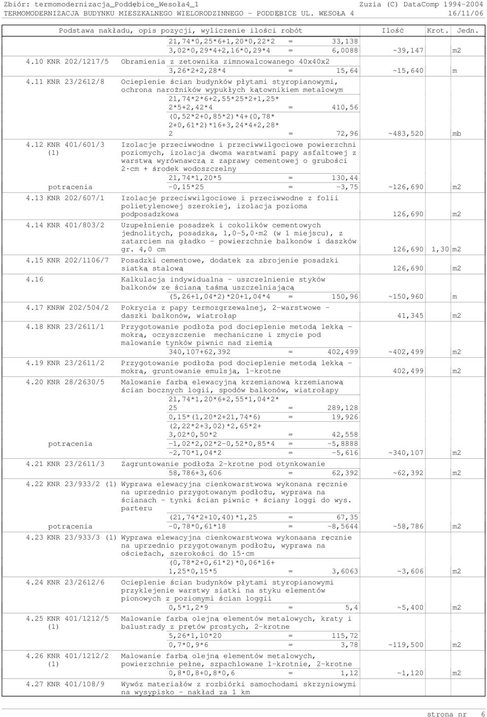 2+0,61*2)*16+3,24*4+2,28* 2 = 72,96 ~483,520 mb 4.