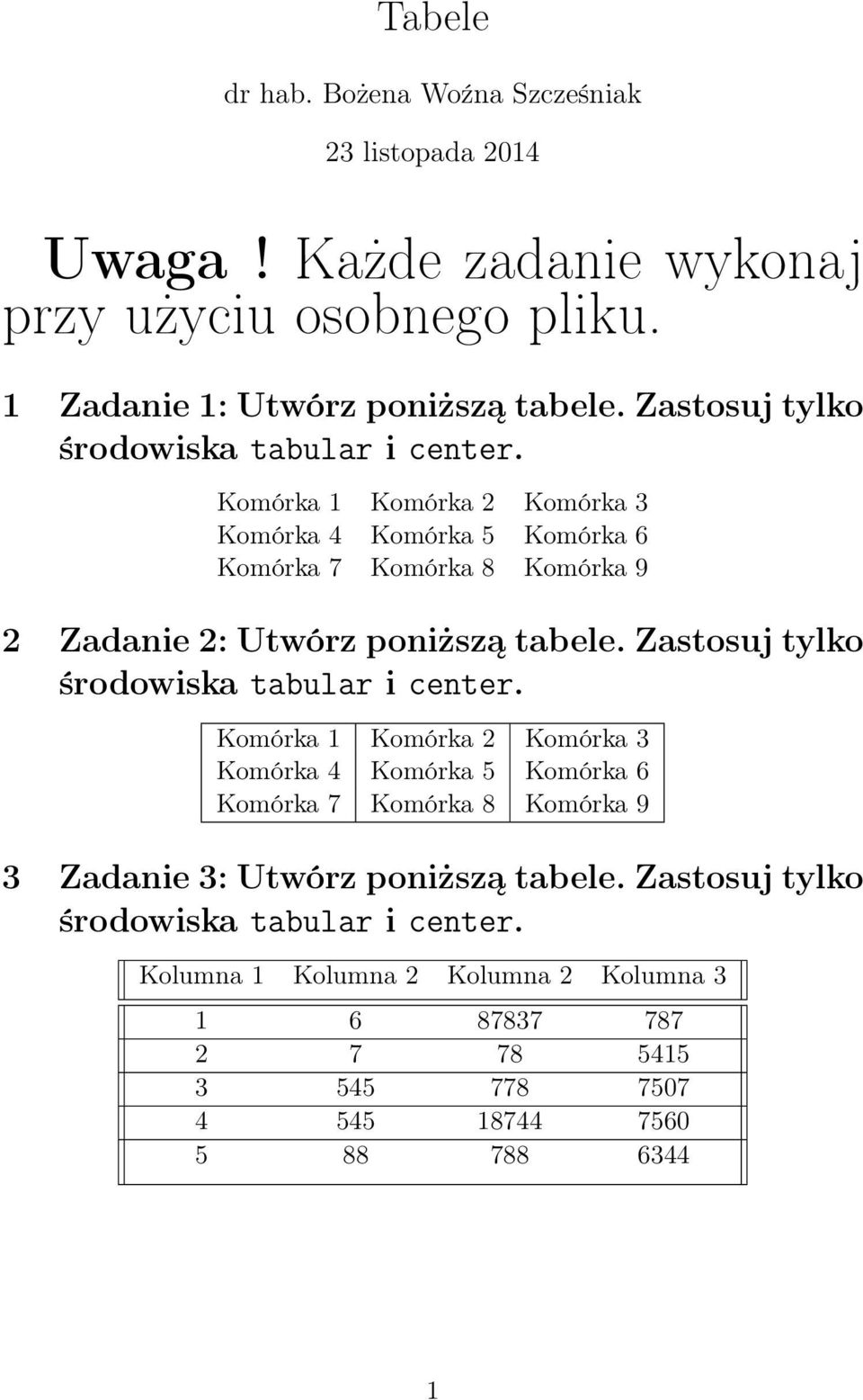 Zastosuj tylko Komórka 4 Komórka 5 Komórka 6 2 Zadanie 2: Utwórz poniższą tabele.