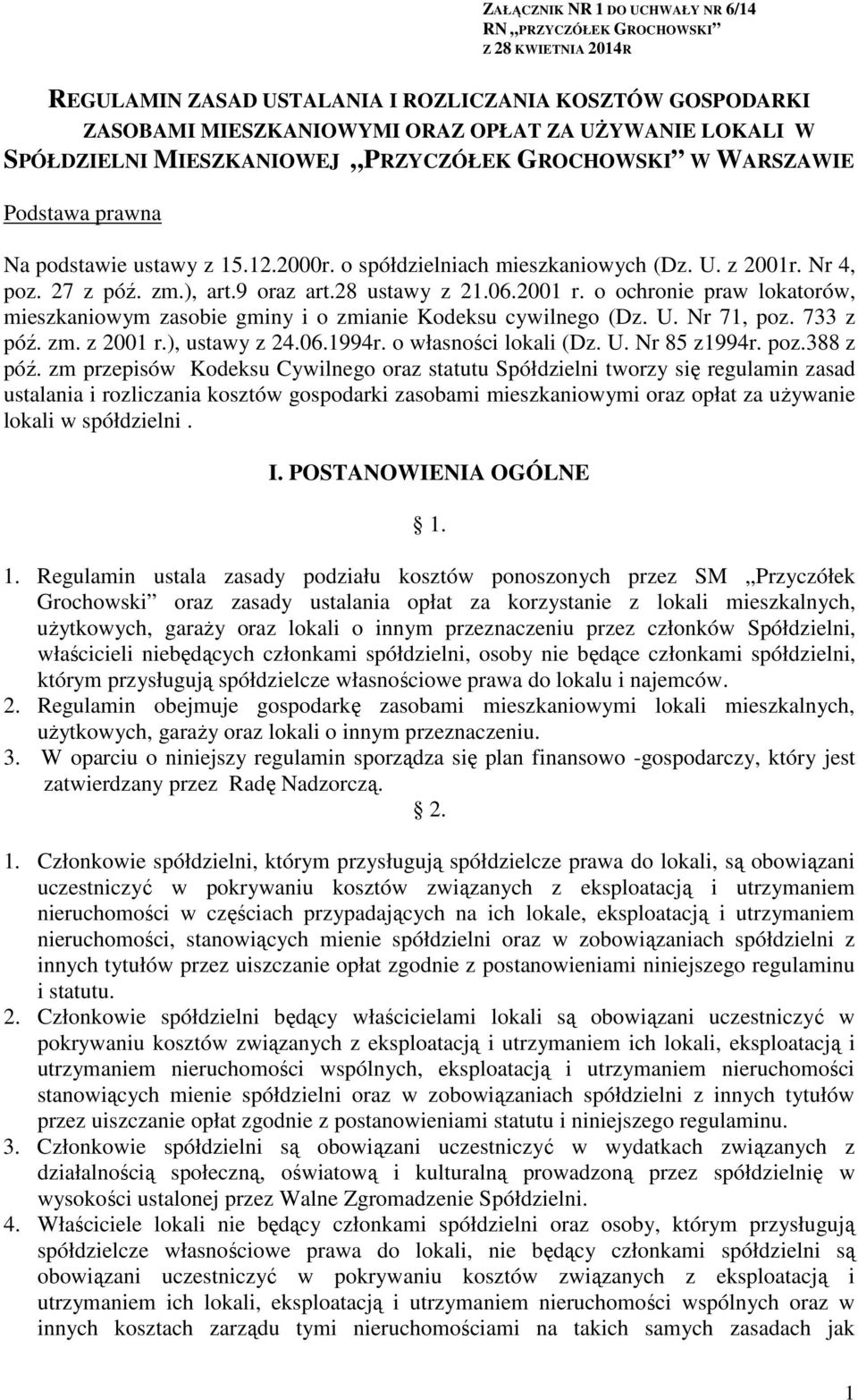 9 oraz art.28 ustawy z 21.06.2001 r. o ochronie praw lokatorów, mieszkaniowym zasobie gminy i o zmianie Kodeksu cywilnego (Dz. U. Nr 71, poz. 733 z póź. zm. z 2001 r.), ustawy z 24.06.1994r.