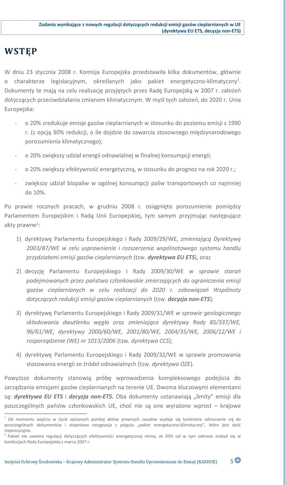 Unia Europejska: - o 20% zredukuje emisje gazów cieplarnianych w stosunku do poziomu emisji z 1990 r.