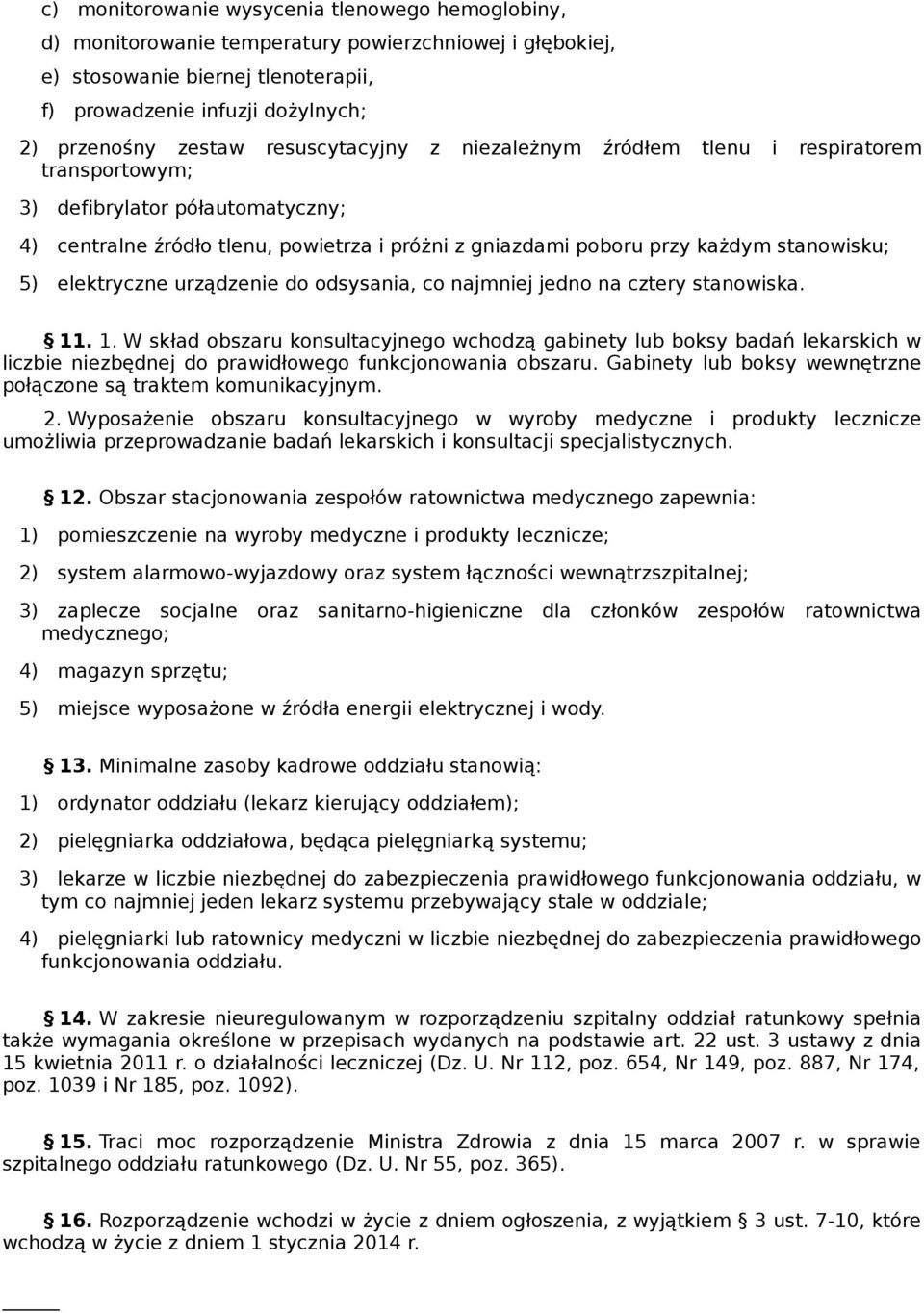 elektryczne urządzenie do odsysania, co najmniej jedno na cztery stanowiska. 11