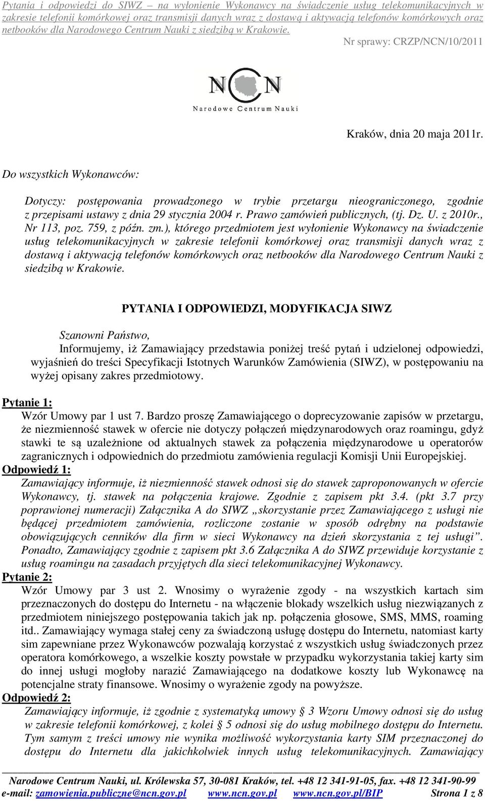 ), którego przedmiotem jest wyłonienie Wykonawcy na świadczenie usług telekomunikacyjnych w zakresie telefonii komórkowej oraz transmisji danych wraz z dostawą i aktywacją telefonów komórkowych oraz