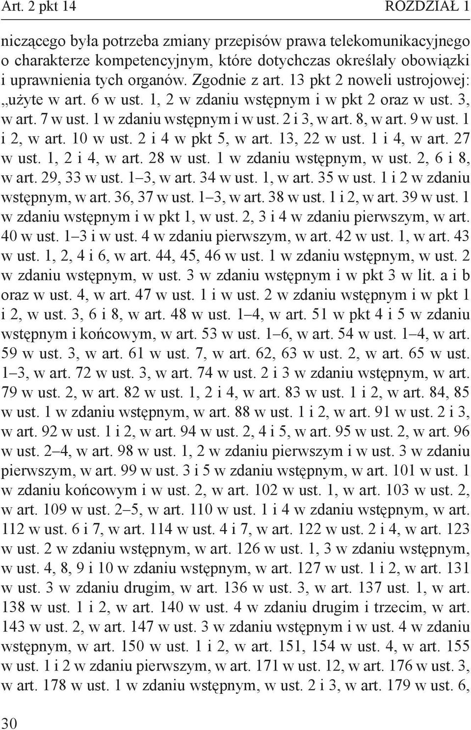 1 i 2, w art. 10 w ust. 2 i 4 w pkt 5, w art. 13, 22 w ust. 1 i 4, w art. 27 w ust. 1, 2 i 4, w art. 28 w ust. 1 w zdaniu wstępnym, w ust. 2, 6 i 8, w art. 29, 33 w ust. 1 3, w art. 34 w ust.