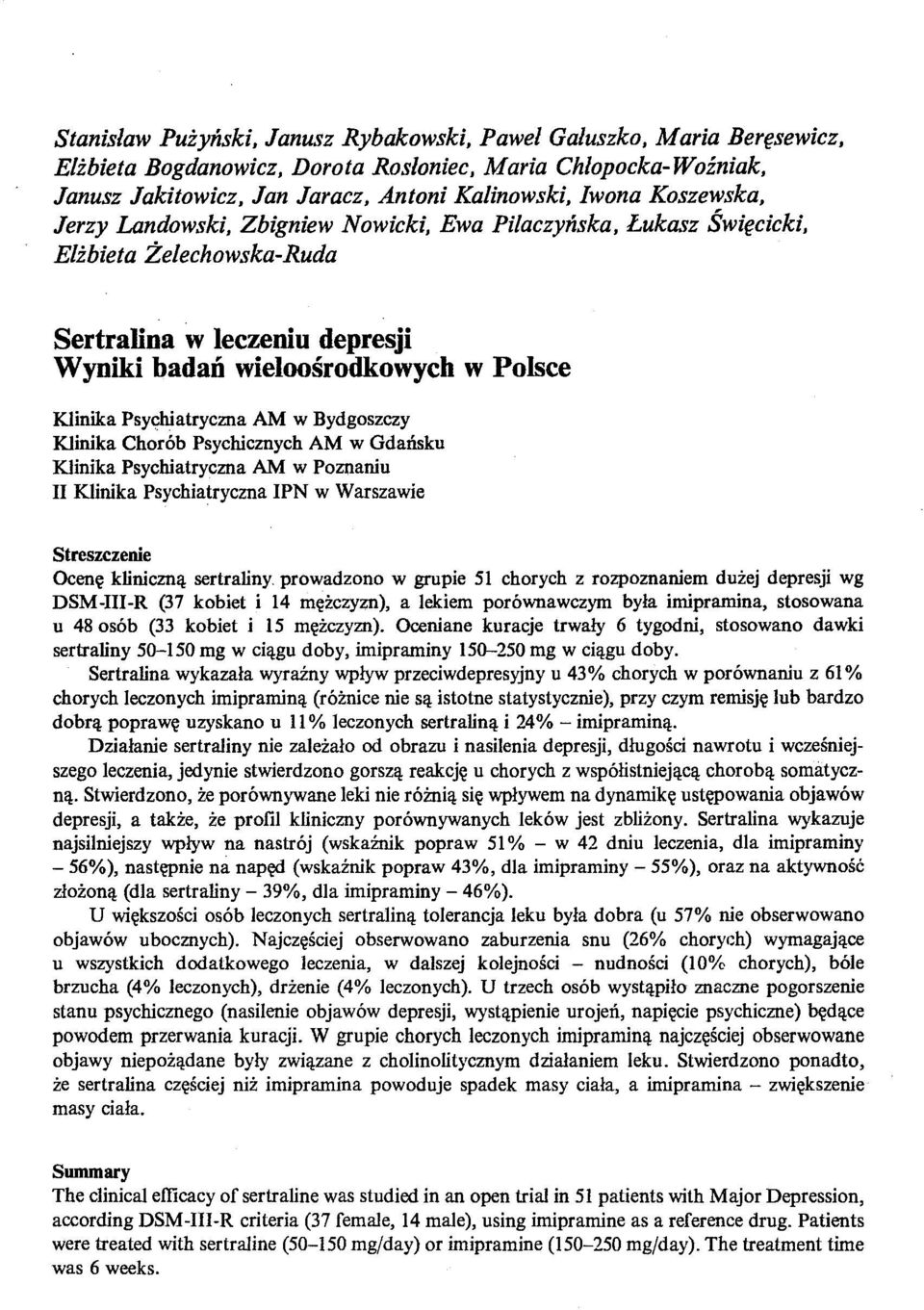 Psy<;hiatryczna AM w Bydgoszczy Klinika Chorób Psychicznych AM w Gdańsku Klinika Psychiatryczna AM w Poznaniu II Klinika Psychiatryczna IPN w Warszawie Streszczenie Ocenę kliniczną sertraliny