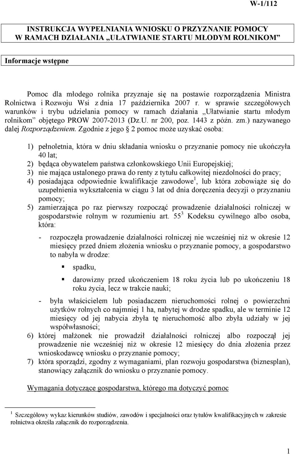 w sprawie szczegółowych warunków i trybu udzielania pomocy w ramach działania Ułatwianie startu młodym rolnikom objętego PROW 2007-2013 (Dz.U. nr 200, poz. 1443 z późn. zm.