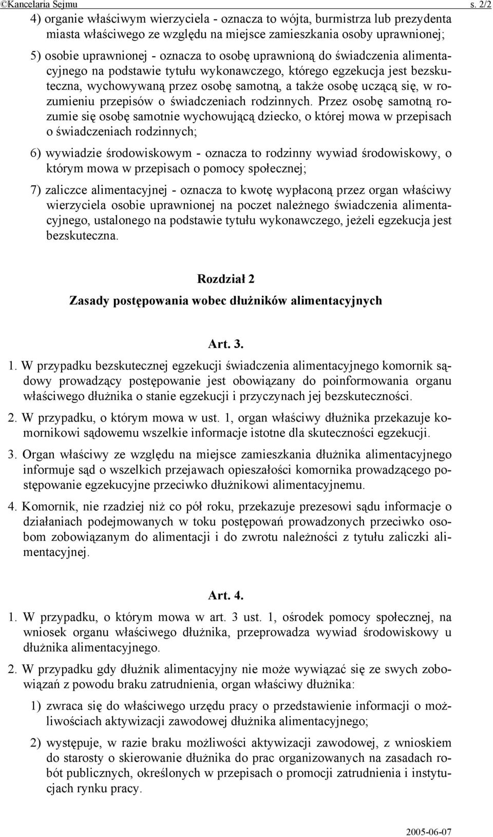 uprawnioną do świadczenia alimentacyjnego na podstawie tytułu wykonawczego, którego egzekucja jest bezskuteczna, wychowywaną przez osobę samotną, a także osobę uczącą się, w rozumieniu przepisów o