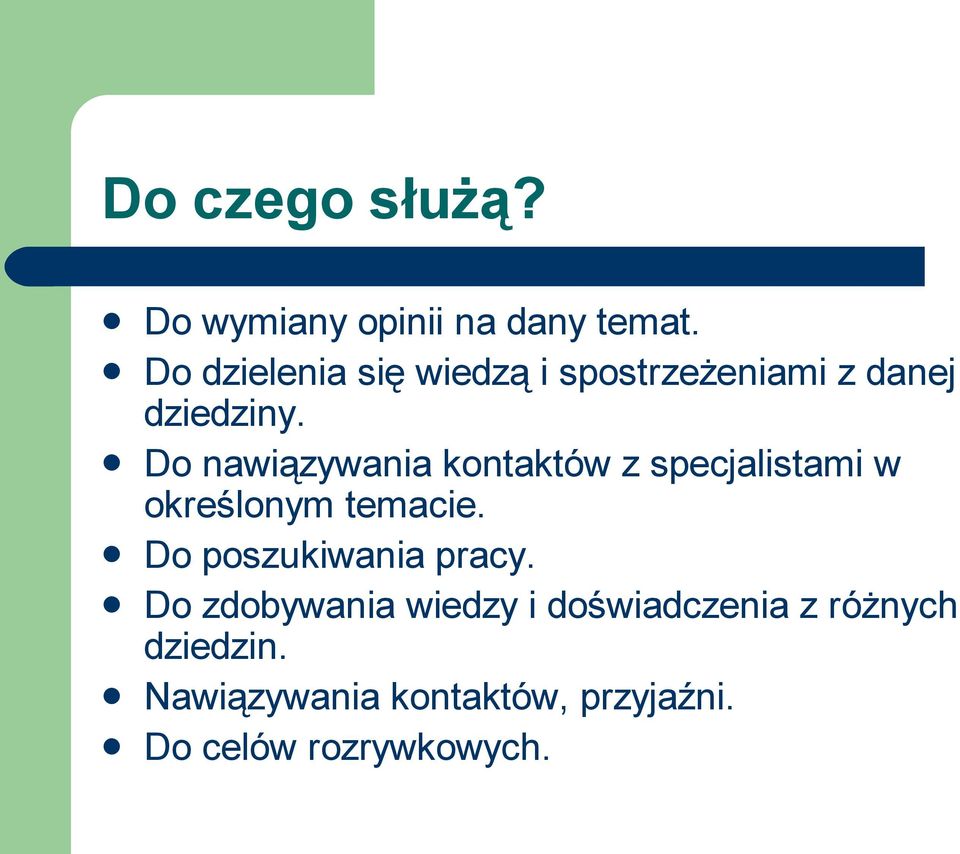 Do nawiązywania kontaktów z specjalistami w określonym temacie.