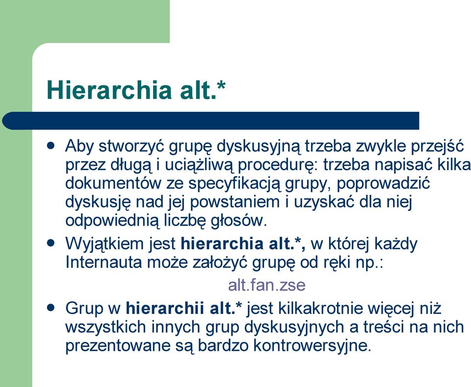 ze specyfikacją grupy, poprowadzić dyskusję nad jej powstaniem i uzyskać dla niej odpowiednią liczbę głosów.