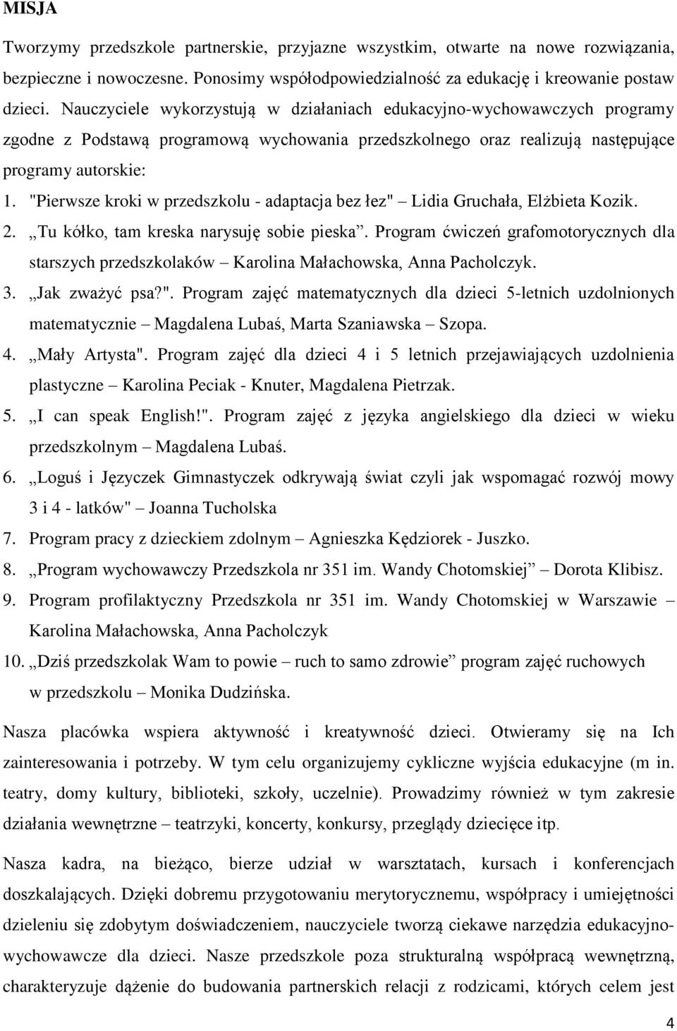 "Pierwsze kroki w przedszkolu - adaptacja bez łez" Lidia Gruchała, Elżbieta Kozik. 2. Tu kółko, tam kreska narysuję sobie pieska.