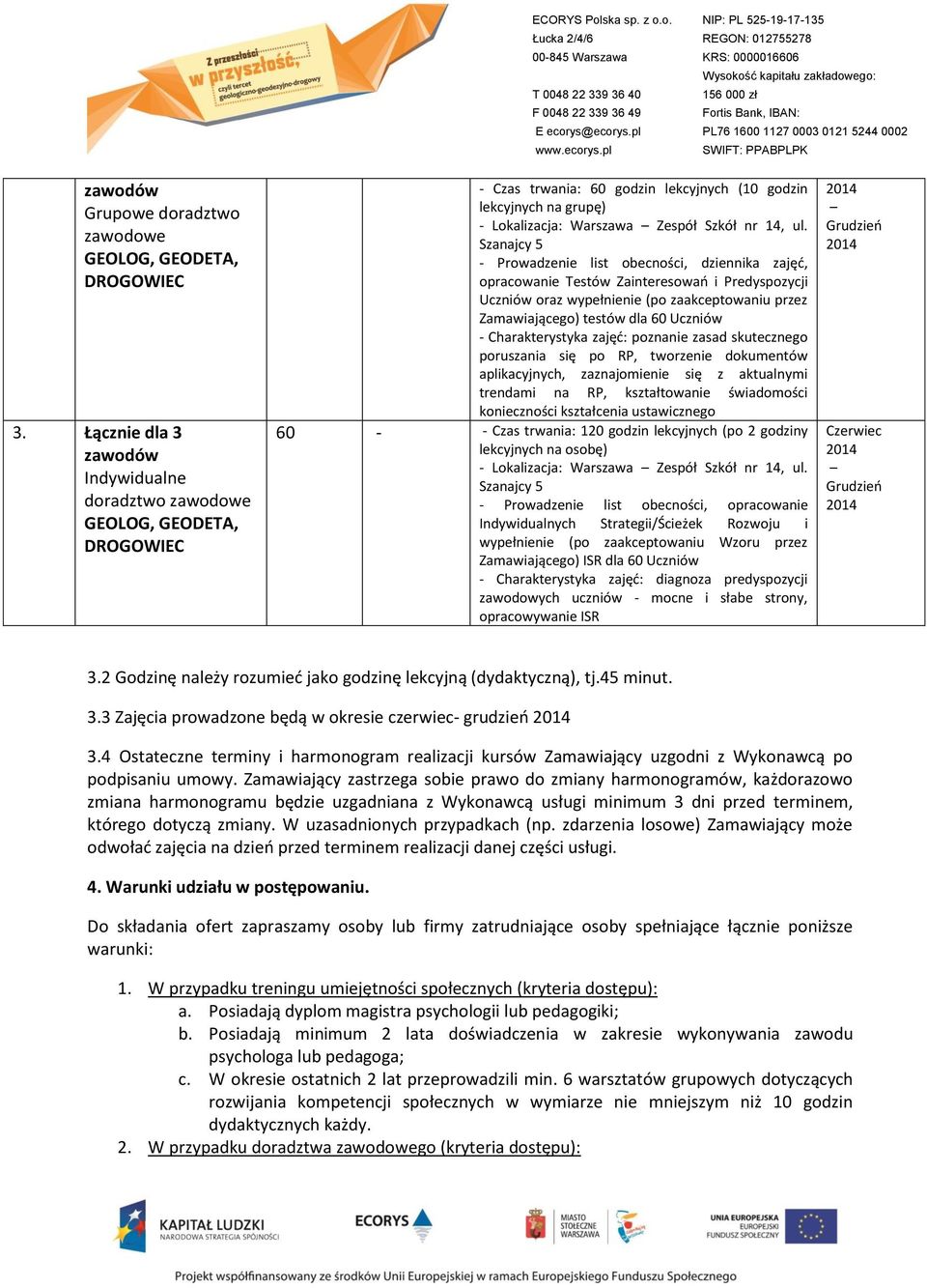 Szanajcy 5 - Prowadzenie list obecności, dziennika zajęć, opracowanie Testów Zainteresowań i Predyspozycji Uczniów oraz wypełnienie (po zaakceptowaniu przez Zamawiającego) testów dla 60 Uczniów -