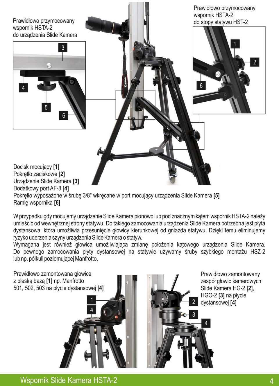 pod znacznym kątem wspornik HSTA-2 należy umieścić od wewnętrznej strony statywu.