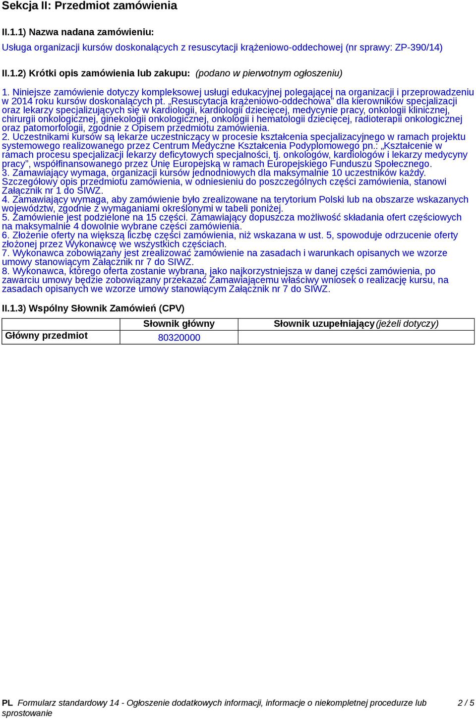 Resuscytacja krążeniowo-oddechowa dla kierowników specjalizacji oraz lekarzy specjalizujących się w kardiologii, kardiologii dziecięcej, medycynie pracy, onkologii klinicznej, chirurgii