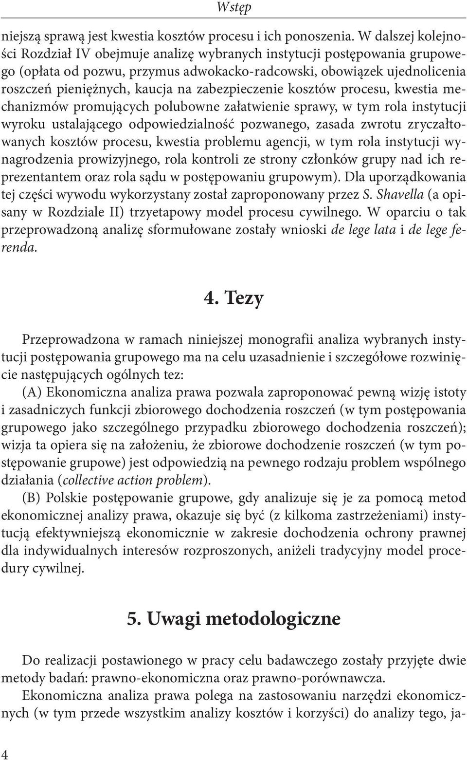 zabezpieczenie kosztów procesu, kwestia mechanizmów promujących polubowne załatwienie sprawy, w tym rola instytucji wyroku ustalającego odpowiedzialność pozwanego, zasada zwrotu zryczałtowanych