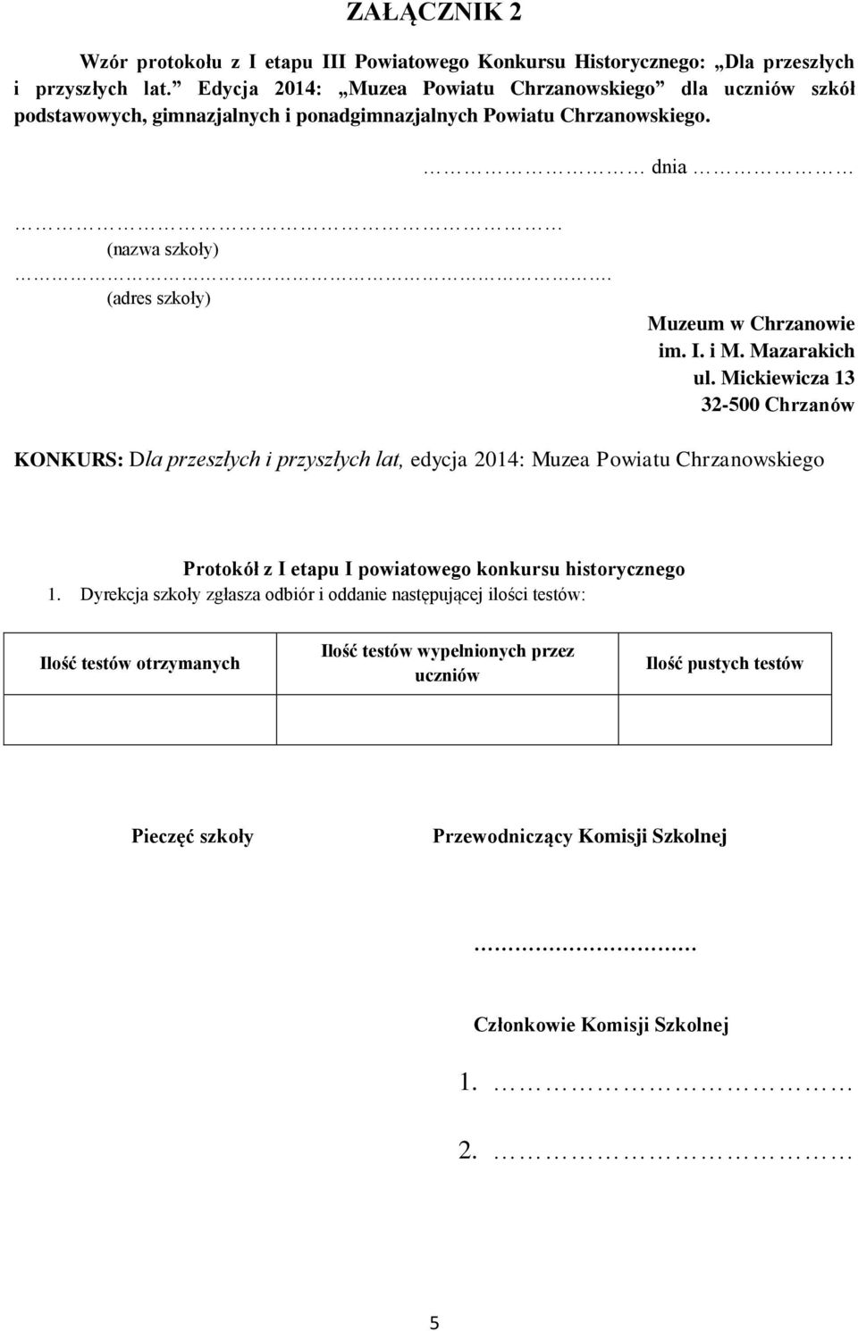 (adres szkoły) Muzeum w Chrzanowie im. I. i M. Mazarakich ul.
