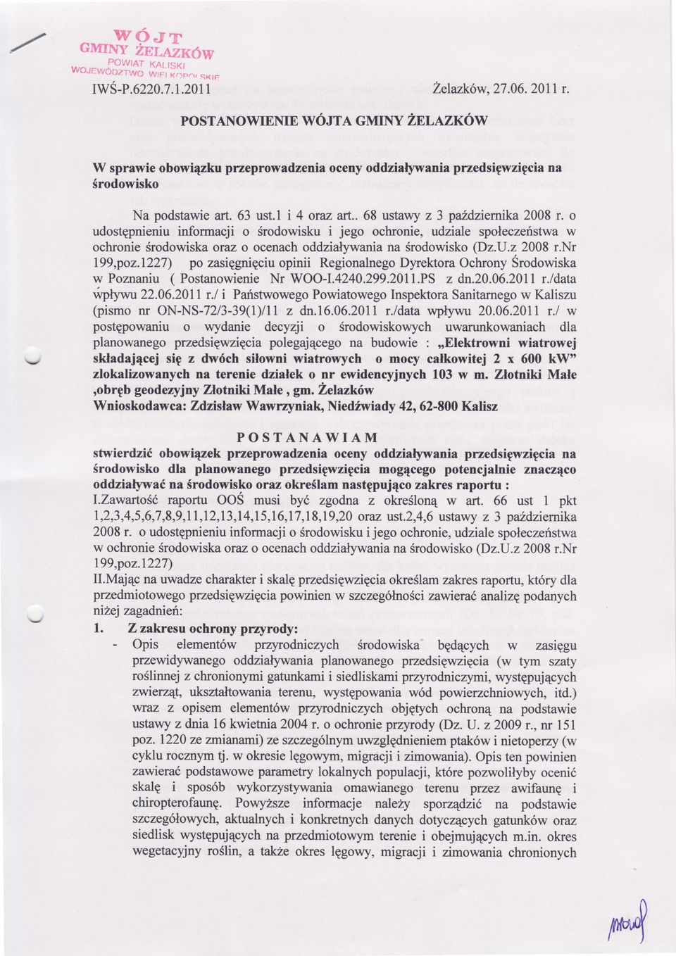 udzia e społeczeristwaw ochronie środowiskaoraz o ocenachoddziaęwania na środowisko(dzuz 2008 rnr 199,pozt227) po zasięgnięciuopinii RegionalnegoDyrektoraochrony Środowiska w Poznaniu (