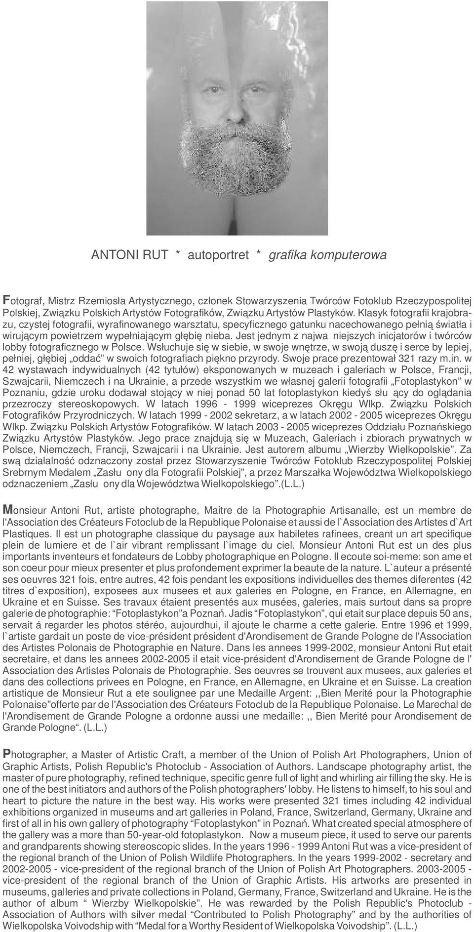 Klasyk fotografii krajobrazu, czystej fotografii, wyrafinowanego warsztatu, specyficznego gatunku nacechowanego pełnią światła i wirującym powietrzem wypełniającym głębię nieba.