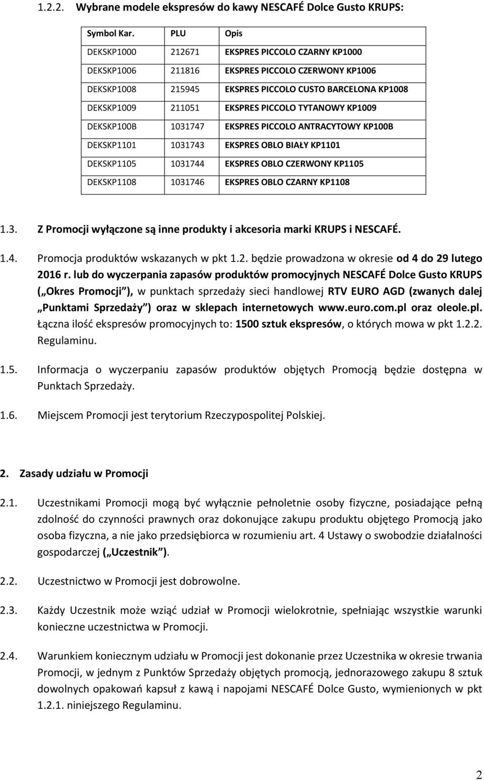 TYTANOWY KP1009 DEKSKP100B 1031747 EKSPRES PICCOLO ANTRACYTOWY KP100B DEKSKP1101 1031743 EKSPRES OBLO BIAŁY KP1101 DEKSKP1105 1031744 EKSPRES OBLO CZERWONY KP1105 DEKSKP1108 1031746 EKSPRES OBLO