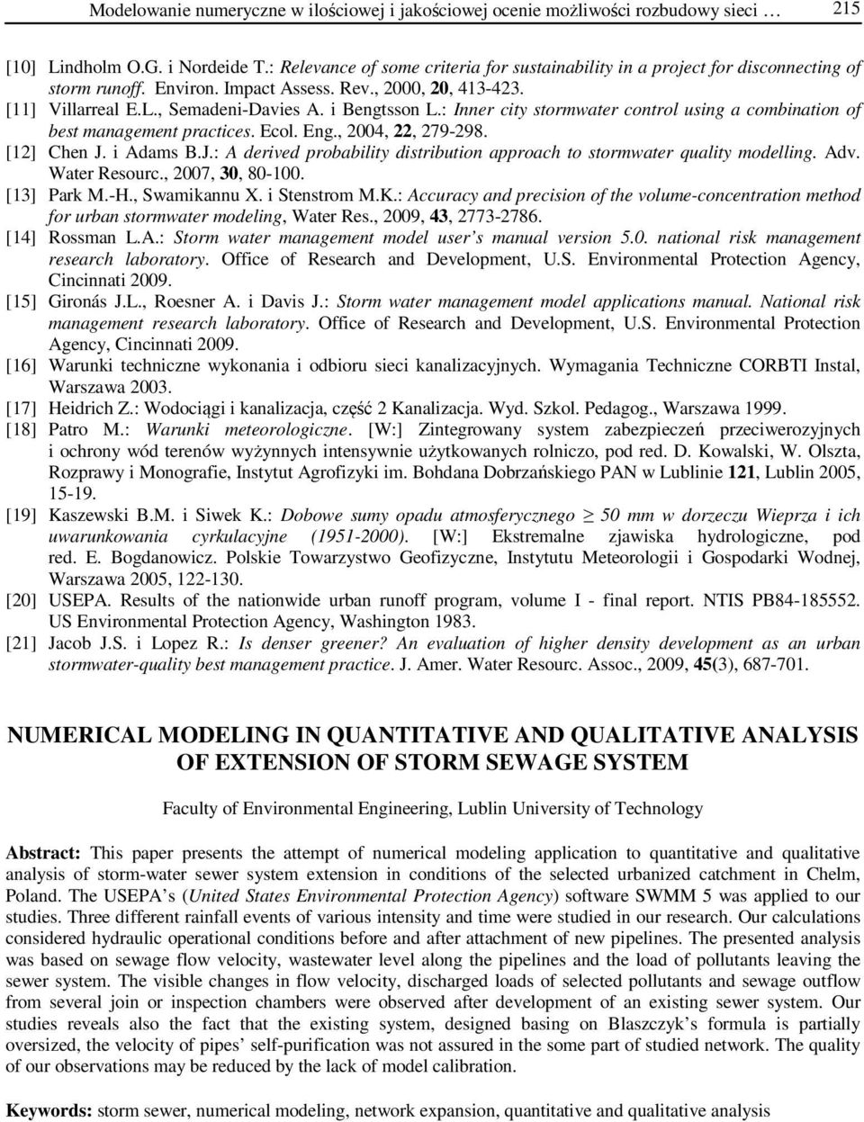 : Inner city stormwater control using a combination of best management practices. Ecol. Eng., 2004, 22, 279-298. [12] Chen J.