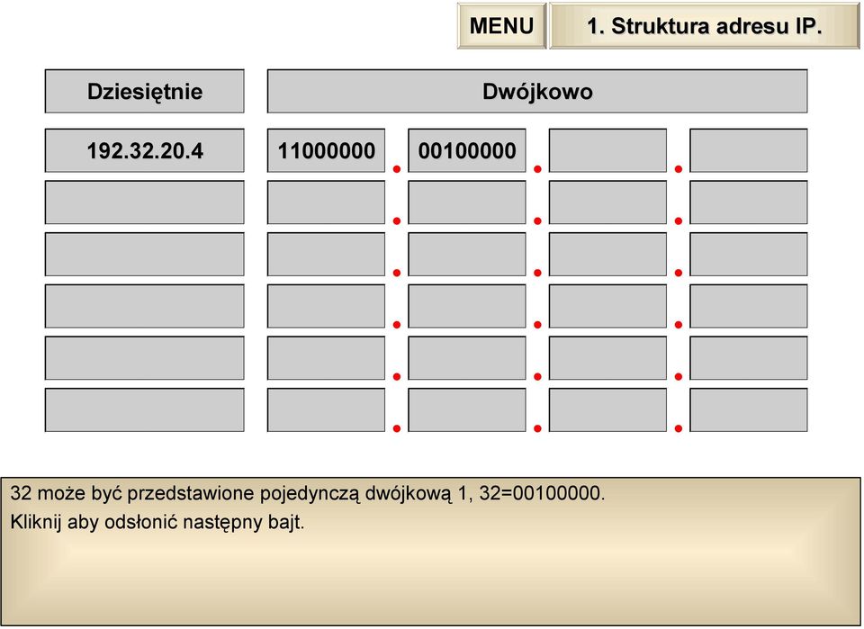 4 11000000 00100000 32 może być