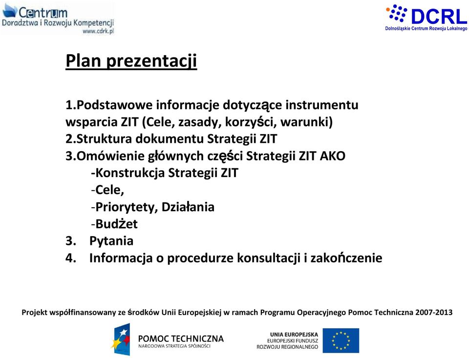 korzyści, warunki) 2.Struktura dokumentu Strategii ZIT 3.