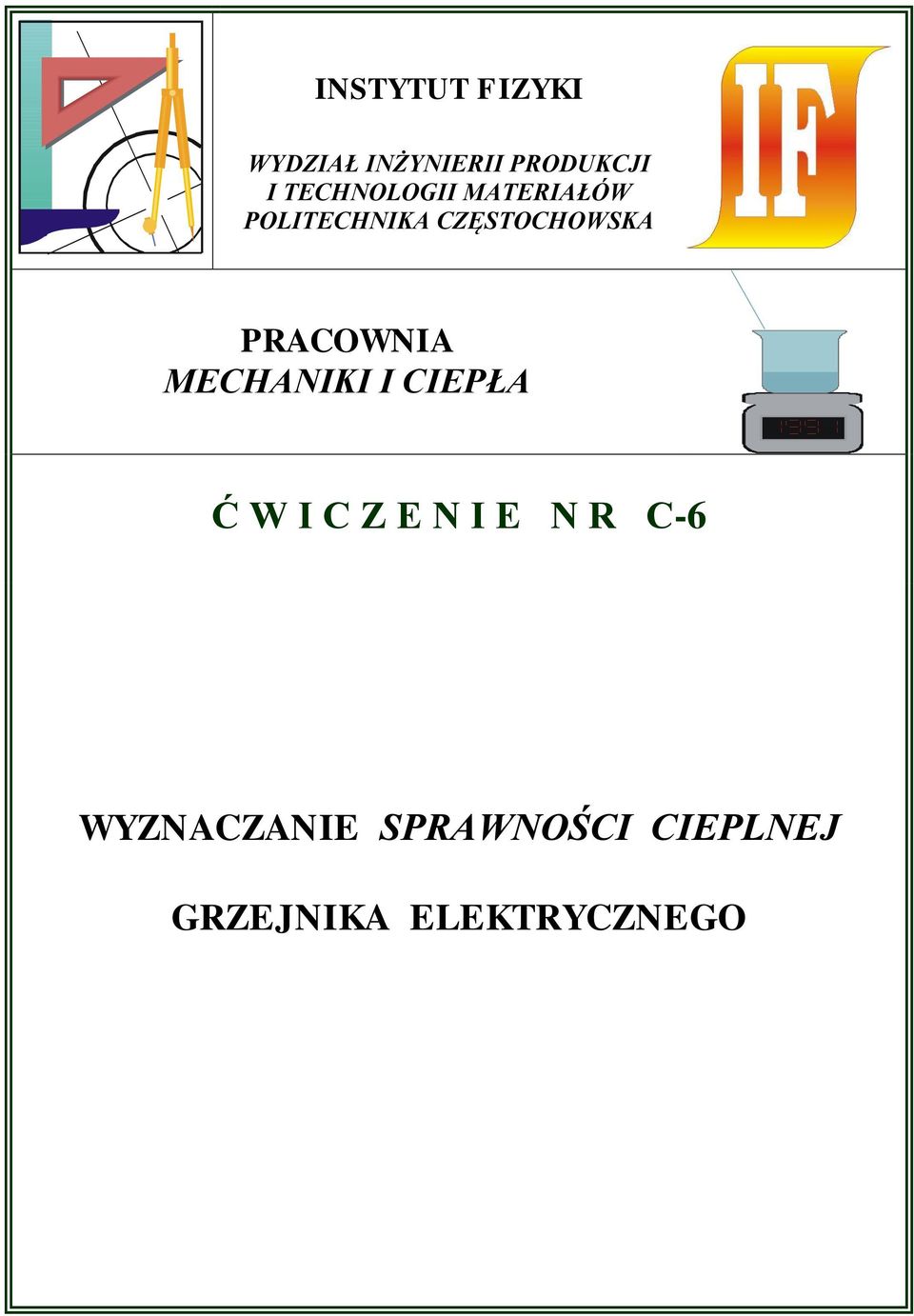 PRACOWNIA MECHANIKI I CIEPŁA Ć W I C Z E N I E N R