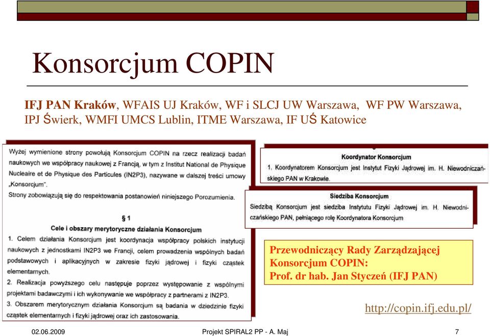 Przewodniczący Rady Zarządzającej Konsorcjum COPIN: Prof. dr hab.