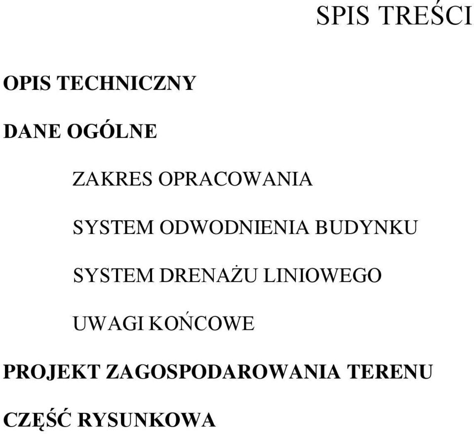 BUDYNKU SYSTEM DRENAŻU LINIOWEGO UWAGI