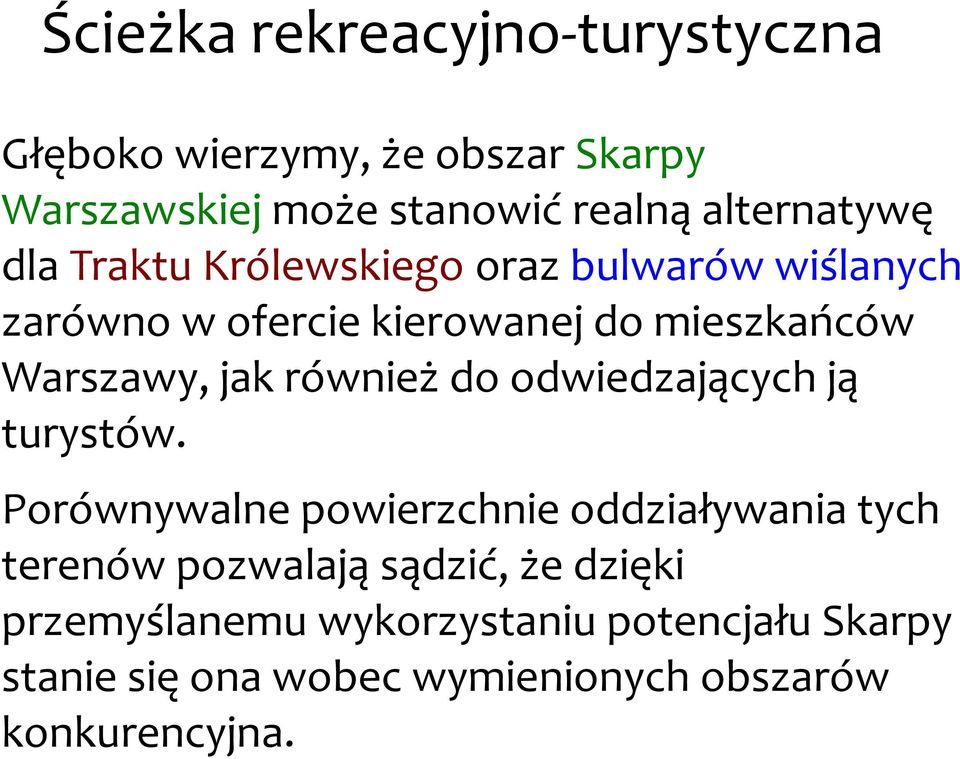 Warszawy, jak również do odwiedzających ją turystów.