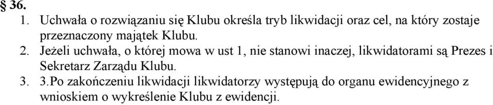 przeznaczony majątek Klubu. 2.