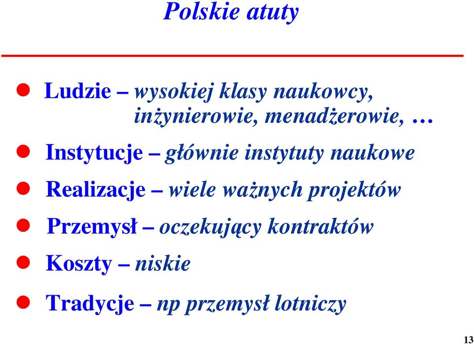 naukowe Realizacje wiele wanych projektów Przemysł