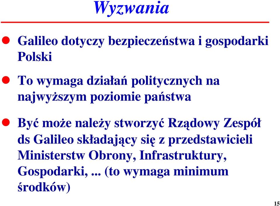 stworzy Rzdowy Zespół ds Galileo składajcy si z przedstawicieli