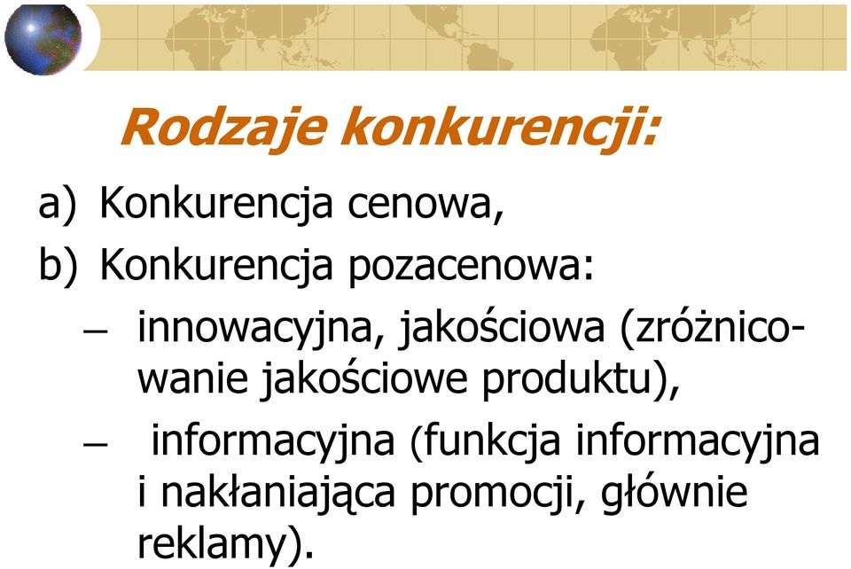 (zróżnicowanie jakościowe produktu), informacyjna