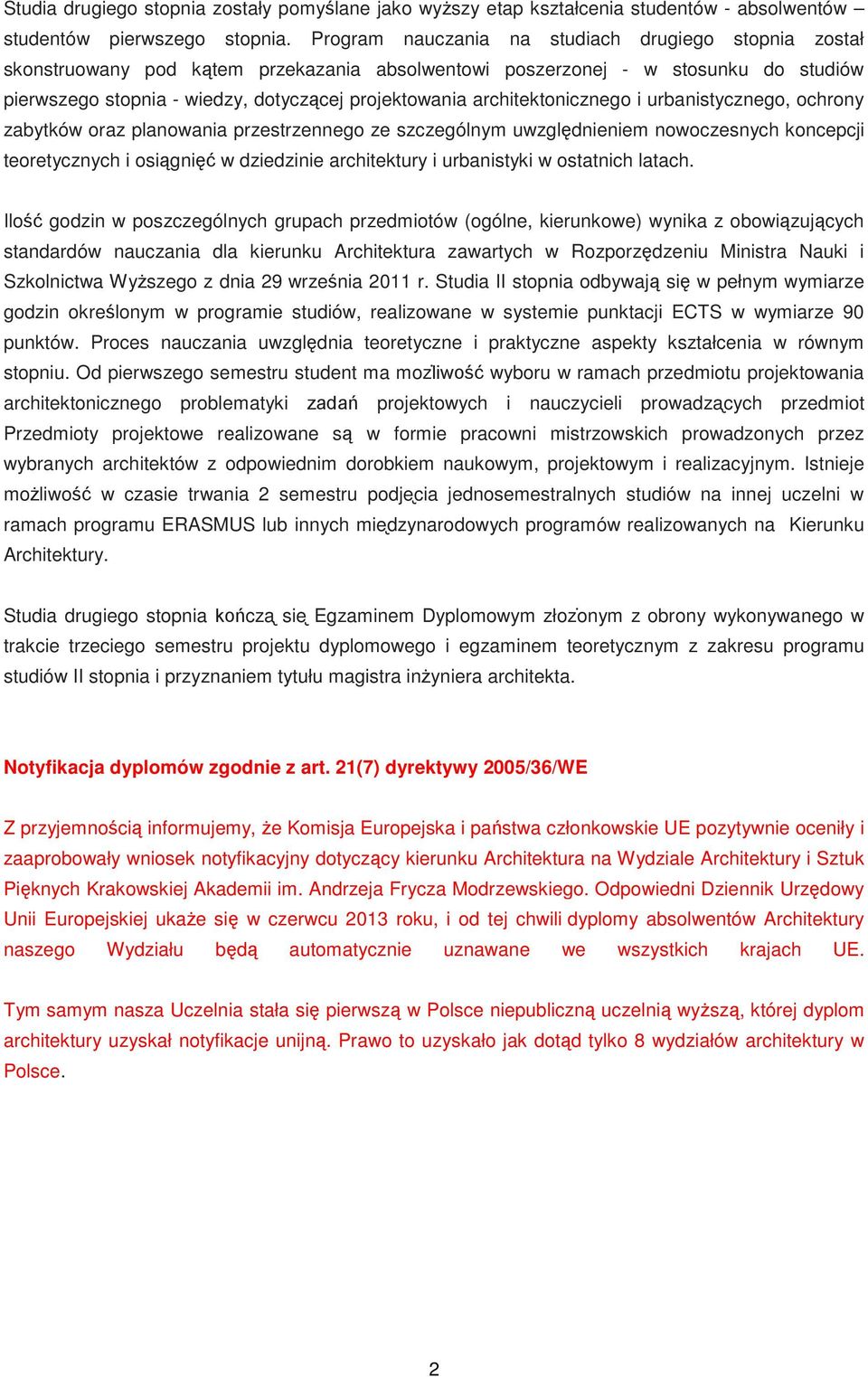 architektonicznego i urbanistycznego, ochrony zabytków oraz planowania przestrzennego ze szczególnym uwzględnieniem nowoczesnych koncepcji teoretycznych i osiągnięć w dziedzinie architektury i