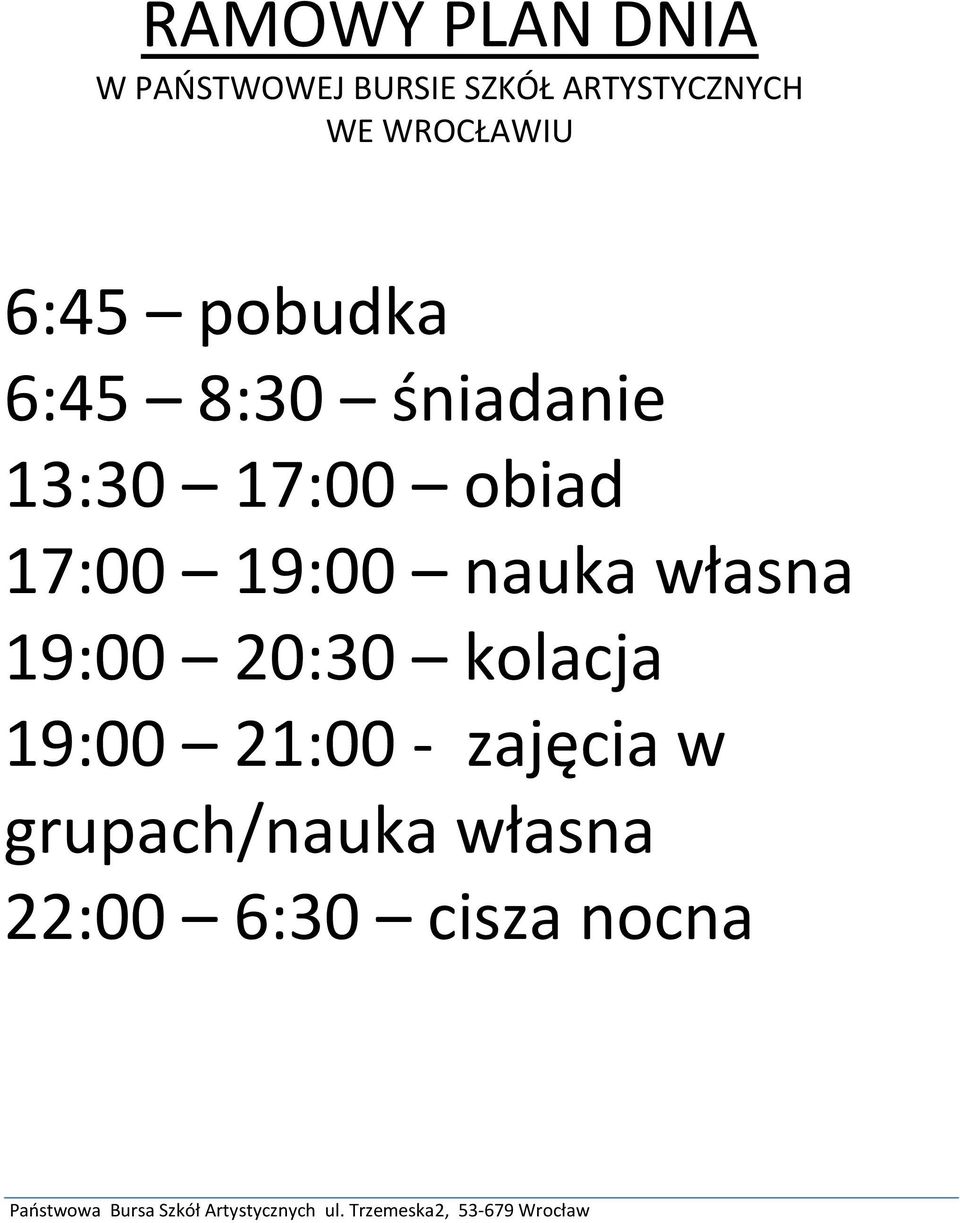 obiad 17:00 19:00 nauka własna 19:00 20:30 kolacja 19:00