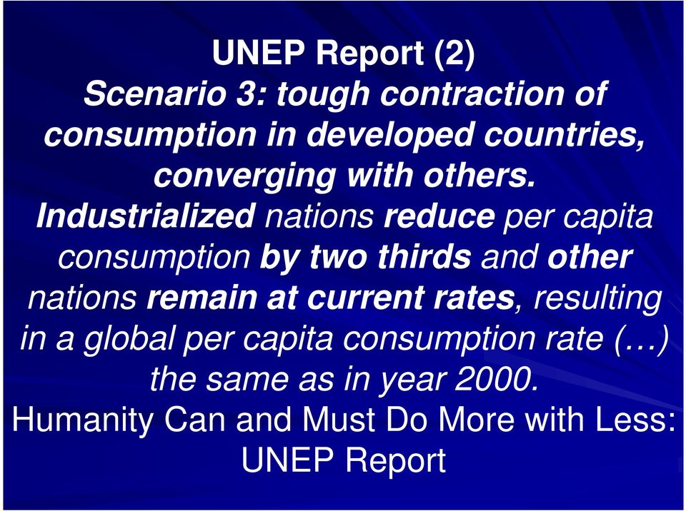 Industrialized nations reduce per capita consumption by two thirds and other nations