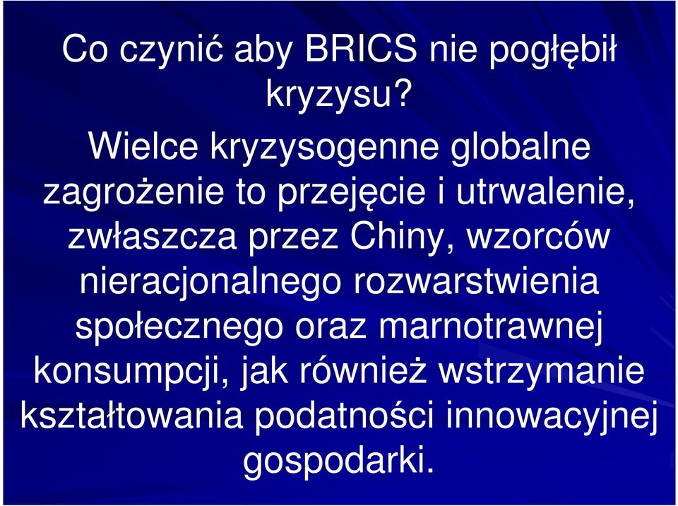 zwłaszcza przez Chiny, wzorców nieracjonalnego rozwarstwienia