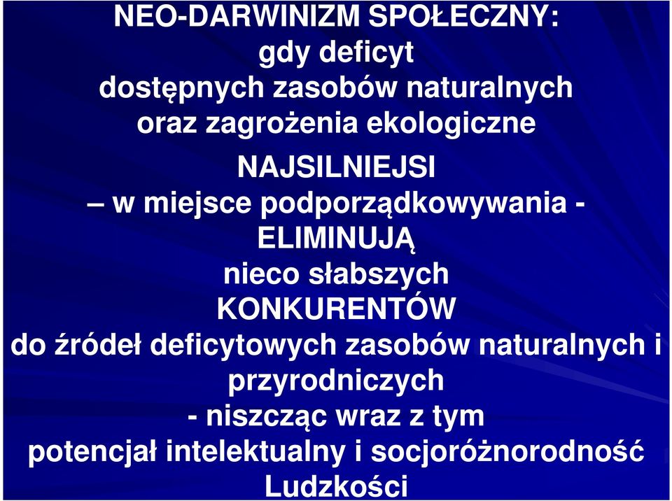 nieco słabszych KONKURENTÓW do źródeł deficytowych zasobów naturalnych i