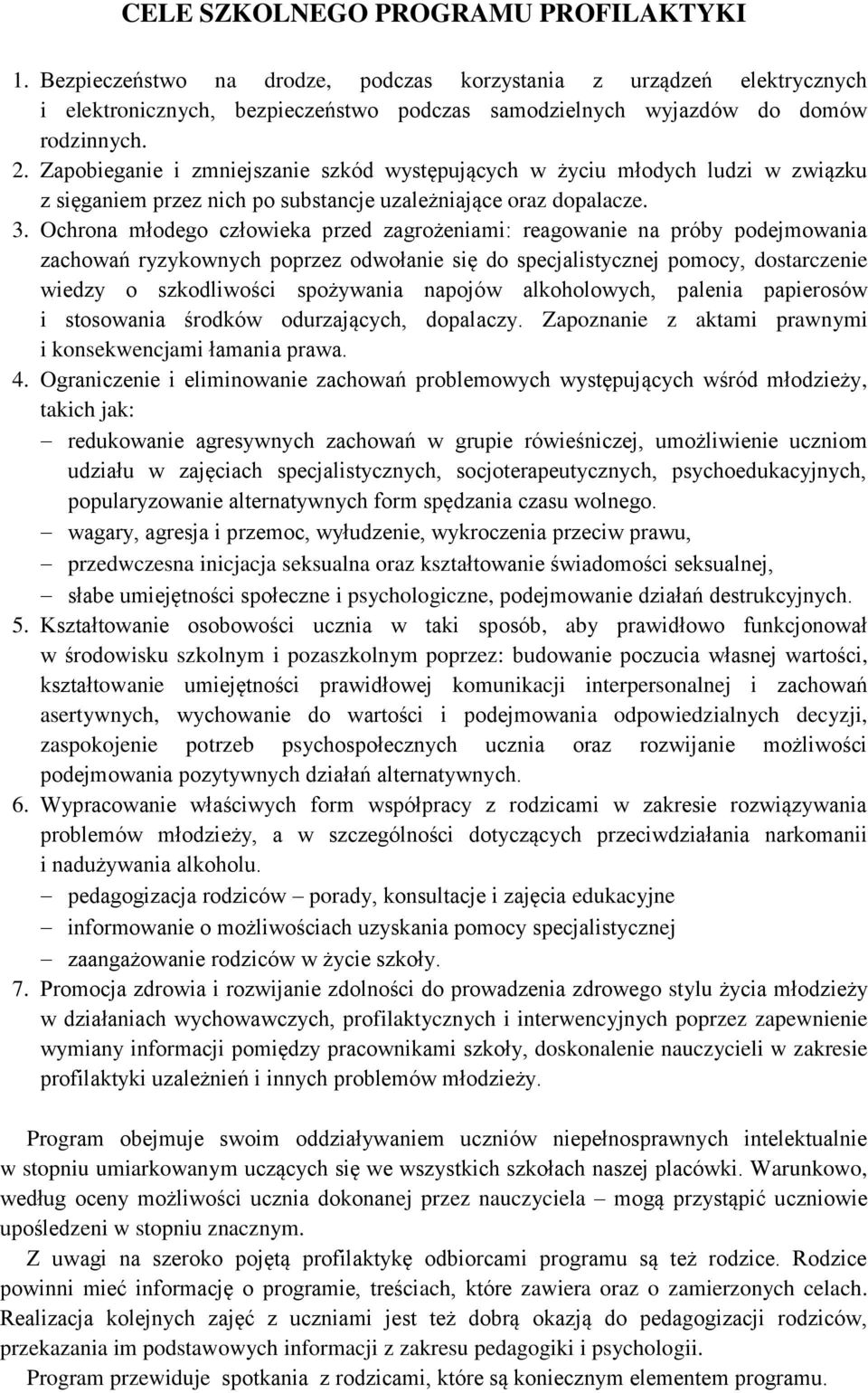 Ochrona młodego człowieka przed zagrożeniami: reagowanie na próby podejmowania zachowań ryzykownych poprzez odwołanie się do specjalistycznej pomocy, dostarczenie wiedzy o szkodliwości spożywania