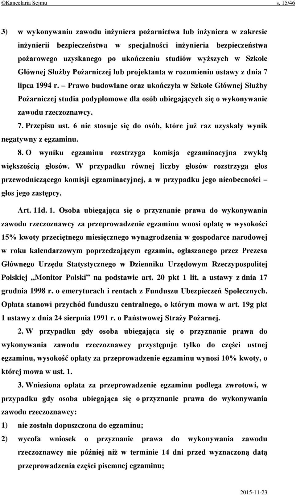 Szkole Głównej Służby Pożarniczej lub projektanta w rozumieniu ustawy z dnia 7 lipca 1994 r.