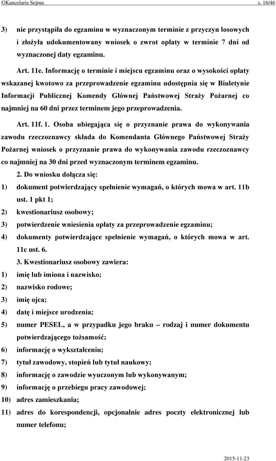 Pożarnej co najmniej na 60 dni przez terminem jego przeprowadzenia. Art. 11