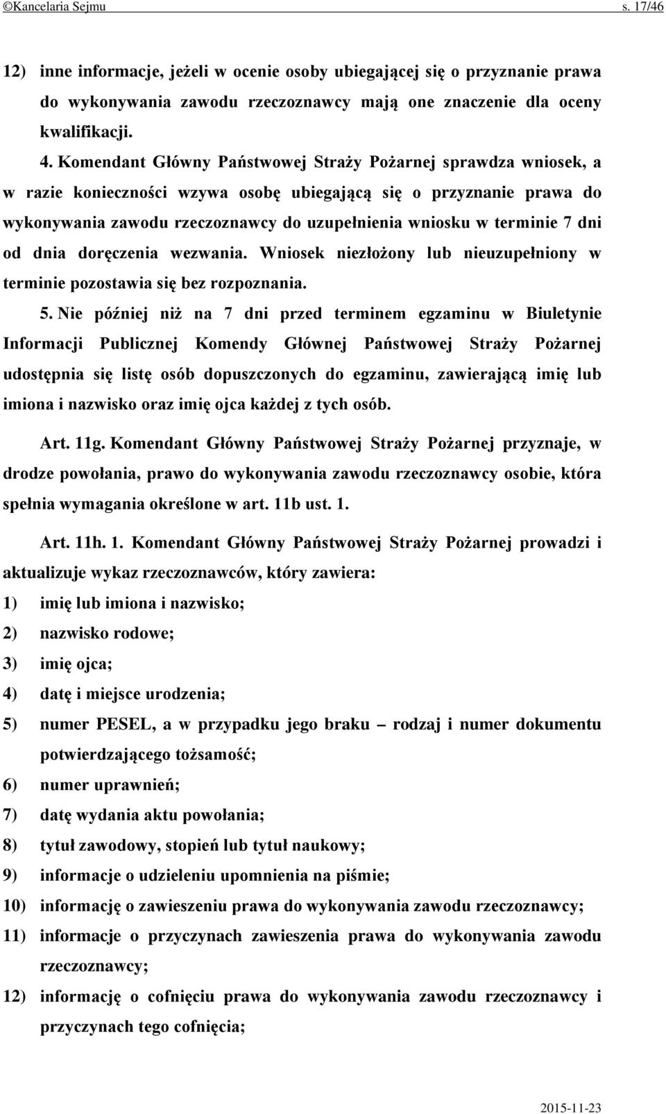 terminie 7 dni od dnia doręczenia wezwania. Wniosek niezłożony lub nieuzupełniony w terminie pozostawia się bez rozpoznania. 5.