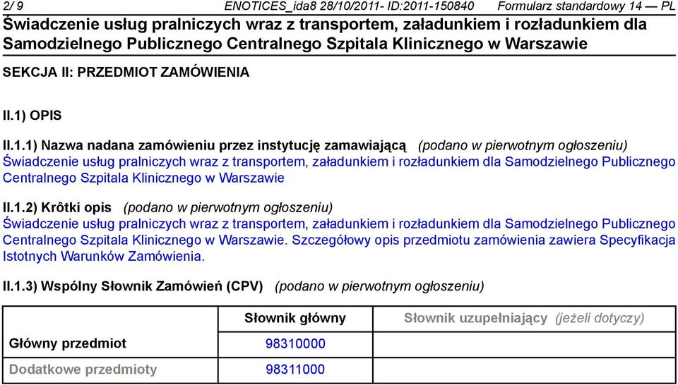 1.2) Krôtki opis (podano w pierwotnym ogłoszeniu) Samodzielnego Publicznego Centralnego Szpitala Klinicznego w Warszawie.