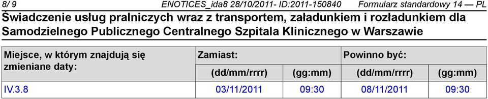 znajdują się zmieniane daty: (dd/mm/rrrr) (gg:mm)